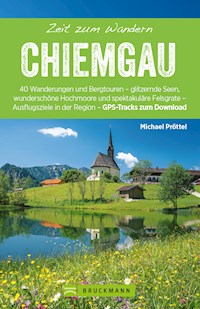 Bruckmann Wanderführer: Zeit zum Wandern Chiemgau - Michael Pröttel - ebook