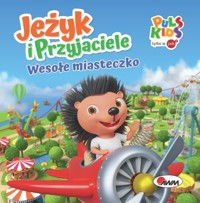 Jeżyk i przyjaciele Wesołe Miasteczko - Elżbieta Korolkiewicz - książka