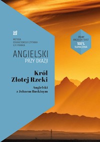 Król Złotej Rzeki.Angielski z Johnem Ruskinym - John Ruskin, Ilya Frank - ebook