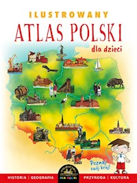 Ilustrowany Atlas Polski - Szełęg Ewelina - książka