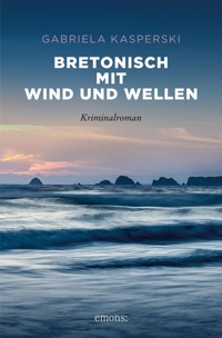Bretonisch mit Wind und Wellen - Gabriela Kasperski - ebook