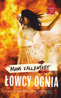 Łowcy ognia. Seria z Malin Fors. Tom 9 - Mons Kallentoft - książka