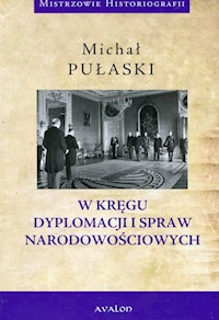 W kręgu dyplomacji i spraw narodowościowych - Pułaski Michał - książka