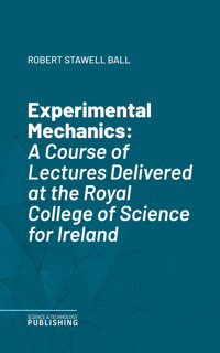Experimental Mechanics - Robert Stawell Ball - ebook