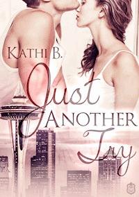 Just Another Try. - Kathi B. - ebook