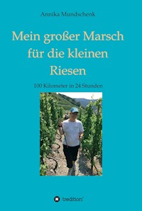 Mein großer Marsch für die kleinen Riesen - Annika Mundschenk - ebook