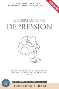 Understanding Depression: - Jonathan K. Hari - ebook