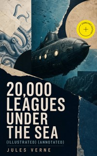 20,000 LEAGUES UNDER THE SEA (Illustrated) (Annotated) - Jules Verne - ebook