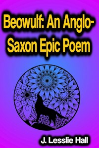 Beowulf An Anglo-Saxon Epic Poem - J. Lesslie Hall - ebook
