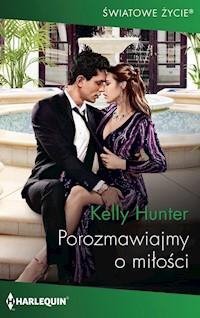 Porozmawiajmy o miłości (Światowe Życie) - Kelly Hunter - ebook