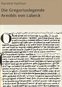 Die Gregoriuslegende Arnolds von Lübeck - Karoline Harthun - ebook