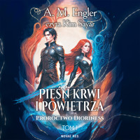Pieśń krwi i powietrza. Tom I: Proroctwo Dioriness - A. M. Engler - ebook + audiobook
