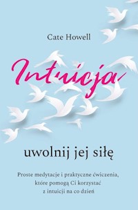 Intuicja Uwolnij jej siłę - Howell Cate - książka
