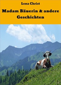 Madam Bäuerin & andere Geschichten - Lena Christ - ebook