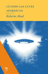 Cuando las luces aparezcan - Roberto Abad - ebook