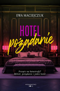 Hotel pożądanie - Ewa Maciejczuk - ebook + książka