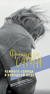 Немного солнца в холодной воде - Франсуаза Саган - ebook