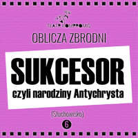 SUKCESOR czyli narodziny Antychrysta - Jerzy Andrzej Masłowski - audiobook