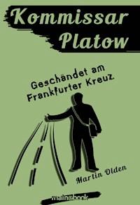 Kommissar Platow, Band 9: Geschändet am Frankfurter Kreuz - Martin Olden - ebook