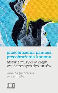 Przeobrażenia pamięci, przeobrażenia kanonu - Golinowska Karolina, Schreiber Ewa - książka