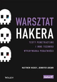Warsztat hakera - Hickey Matthew, Arcuri Jennifer - książka