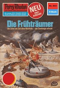 Perry Rhodan 843: Die Frühträumer -  H. G. Francis - ebook