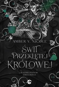 Świt przeklętej królowej. Seria Bogowie i Potwory. Księga 3 - Amber V. Nicole - książka