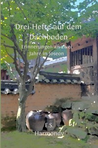 Drei Hefte auf dem Dachboden - E.S. Harmondy - ebook