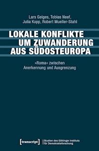 Lokale Konflikte um Zuwanderung aus Südosteuropa - Lars Geiges - ebook