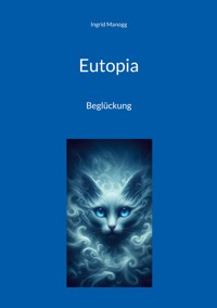 Eutopia - Ingrid Manogg - ebook