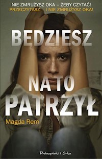 Będziesz na to patrzył - Magda Rem - książka