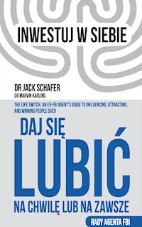 Daj się lubić. Na chwilę lub na zawsze - dr Jack Schafer, dr Marvin Karlins - audiobook