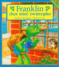 Franklin chce mieć zwierzątko - Bourgeois Paulette, Clark Brenda - książka