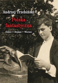 Polska fantastyczna Szkice Dramat Wiersze - Andrzej Trzebiński - książka