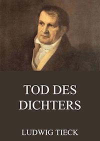 Tod des Dichters - Ludwig Tieck - ebook