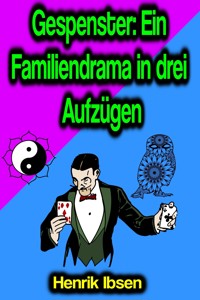Gespenster: Ein Familiendrama in drei Aufzügen - Henrik Ibsen - ebook