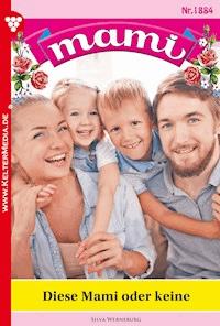 Diese Mami oder keine - Silva Werneburg - ebook
