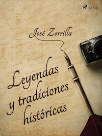 Leyendas y tradiciones históricas - José Zorrilla - ebook