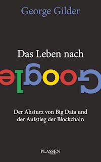 Das Leben nach Google - George Gilder - ebook