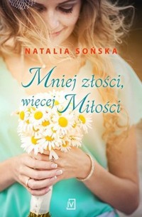 Mniej złości, więcej miłości - Sońska Natalia - książka