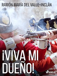 ¡Viva mi dueño! - Ramón María del Valle-Inclán - ebook