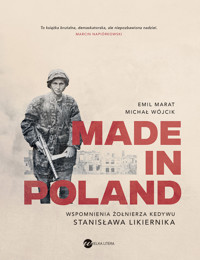 Made in Poland. Wspomnienia żołnierza Kedywu Stanisława Likiernika - Emil Marat, Michał Wójcik - ebook