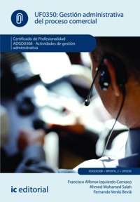 Gestión administrativa del proceso comercial. ADGD0308 - Francisco Alfonso Izquierdo Carrasco - ebook