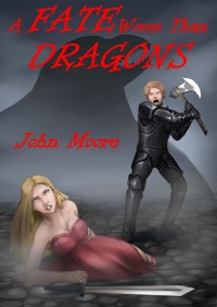 A Fate Worse Than Dragons - John Moore - ebook