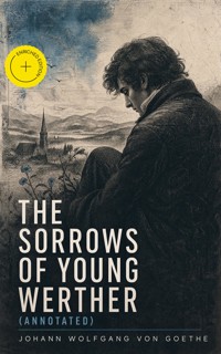 The Sorrows of Young Werther (Annotated) - Johann Wolfgang von Goethe - ebook