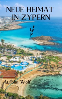Neue Heimat in Zypern - Aurelia Wolf - ebook