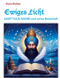 Ewiges Licht - Sant Tulsi Sahib und seine Botschaft - Doris Richter - ebook