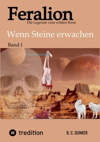 Feralion - Die Legende vom wilden Kind, Science Fiction, Krimi - B. C. Dunker - ebook
