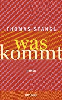 Was kommt - Thomas Stangl - ebook