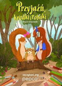 Przyjaźń, kredki i robaki - Janiszewski Boguś - darmowy audiobook